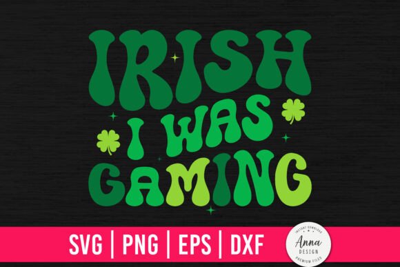 Irish I Was Gaming St. Patrick’s Day: A Creative Digital Cut File for Crafters and Small Businesses