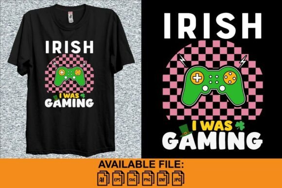 Irish I Was Gaming T-Shirt Design