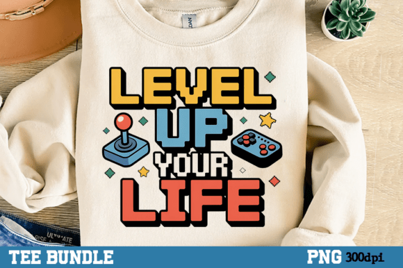 Level Up Your Life Gaming Shirt PNG