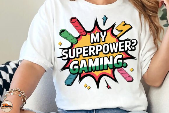 My Superpower- Gaming Shirt Sublimation